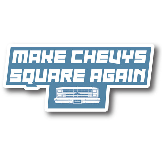 Make Chevys Square Again Sticker